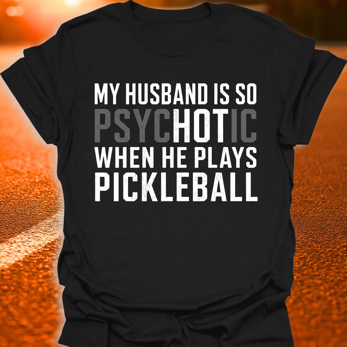My Husband Is Hot Pickleball T-Shirt