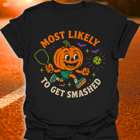 Most Likely To Get Smashed Pickleball T-Shirt