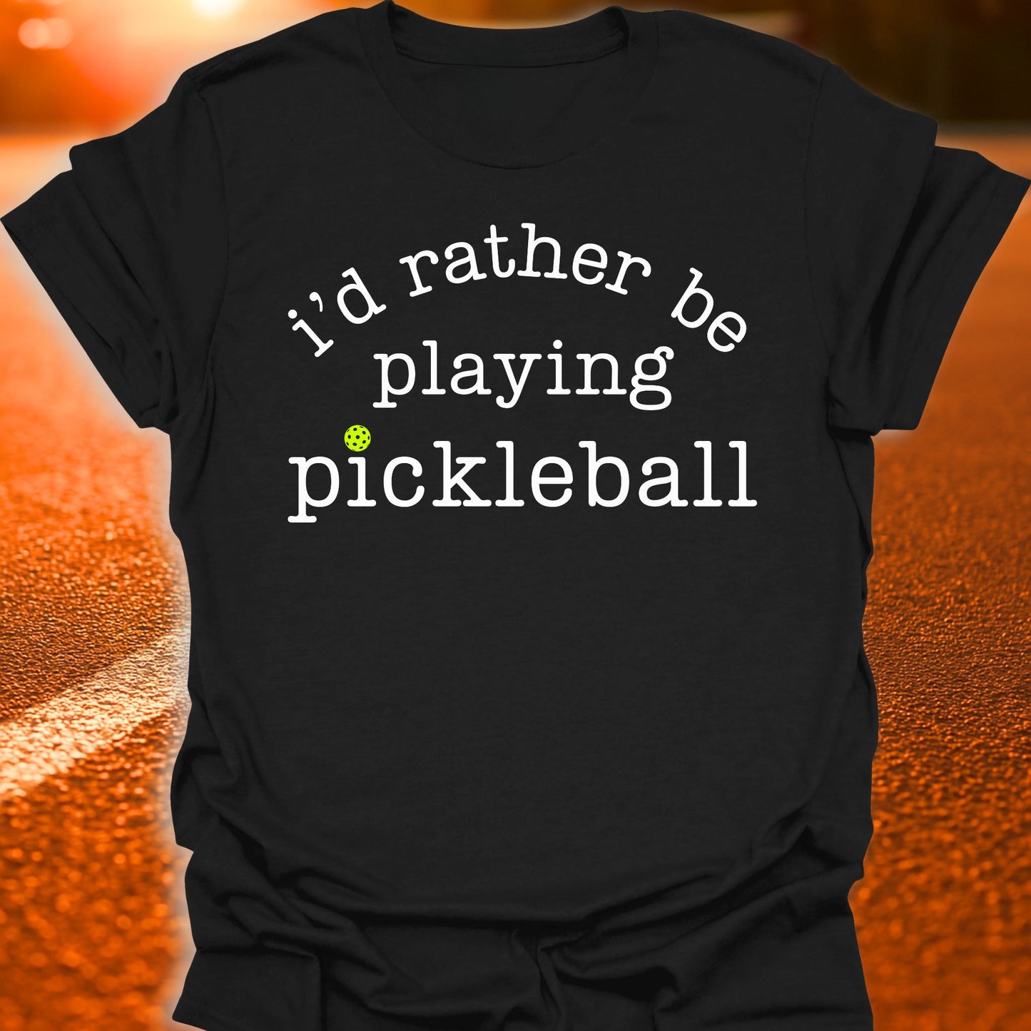 I'd Rather be Playing Pickleball T-Shirt