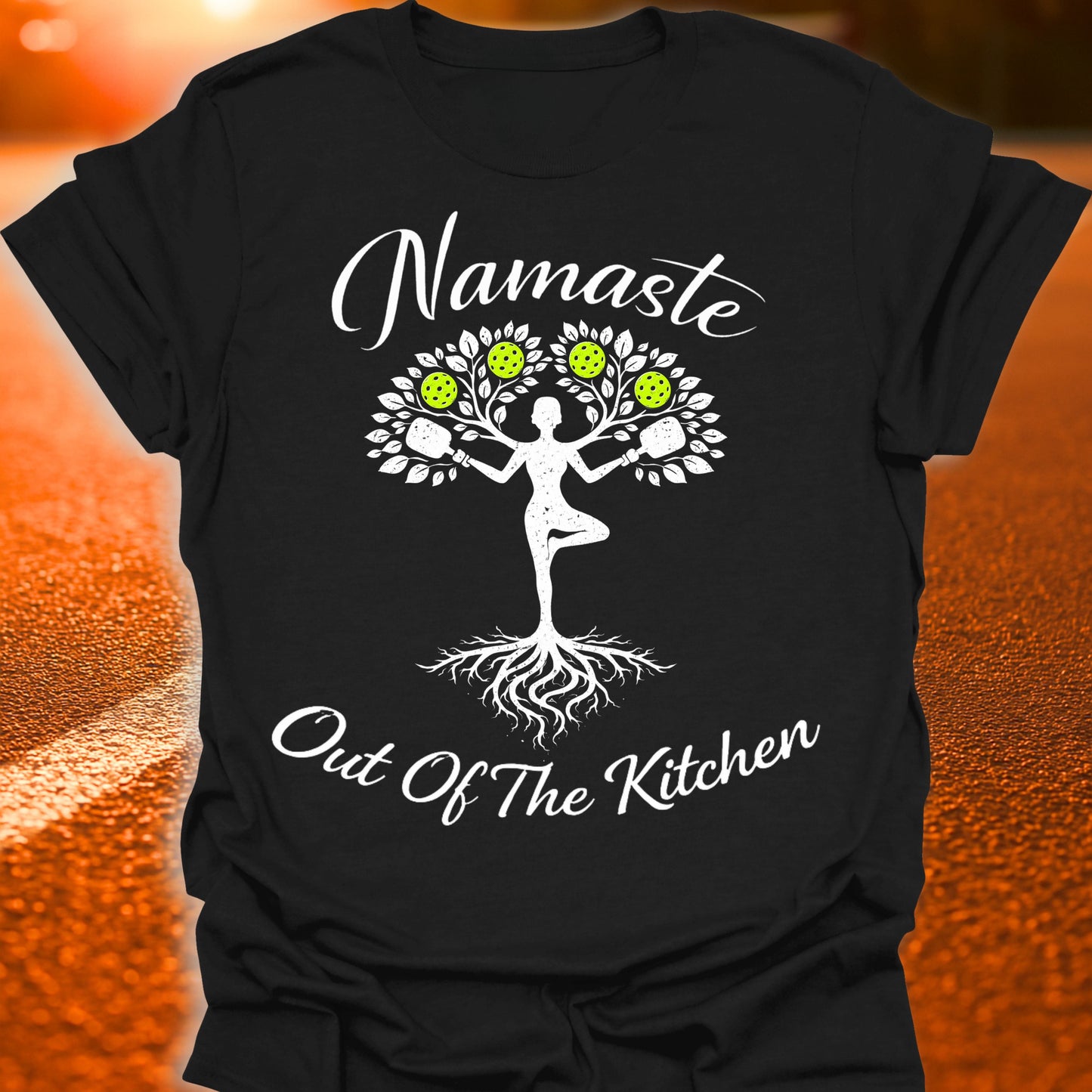 Namaste Out Of The Kitchen Pickleball T-Shirt