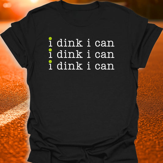 I Dink I Can Pickleball T-Shirt