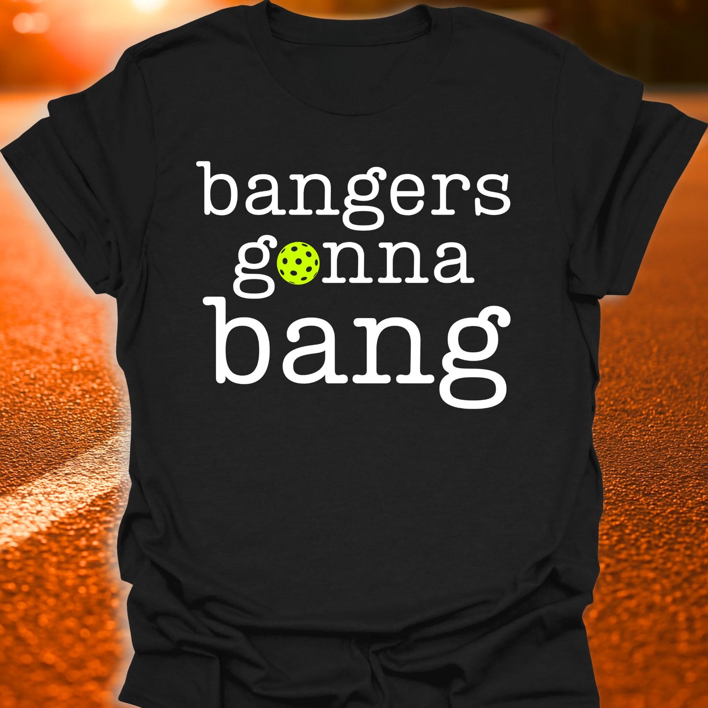 Bangers Gonna Bang Pickleball T-Shirt
