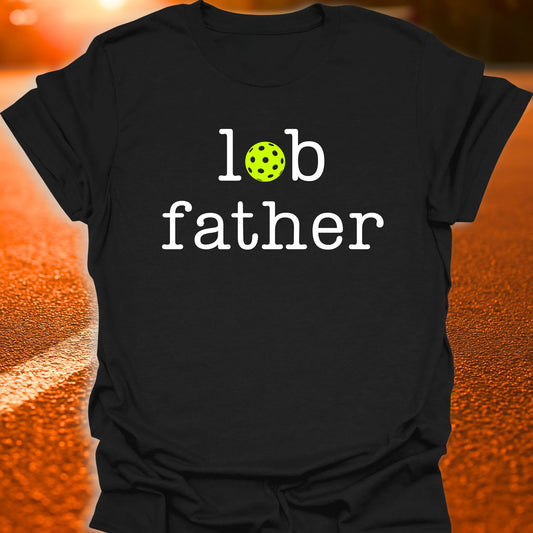 Lob Father Pickleball T-Shirt