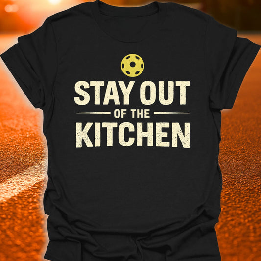 Stay Out Of The Kitchen Pickleball T-Shirt