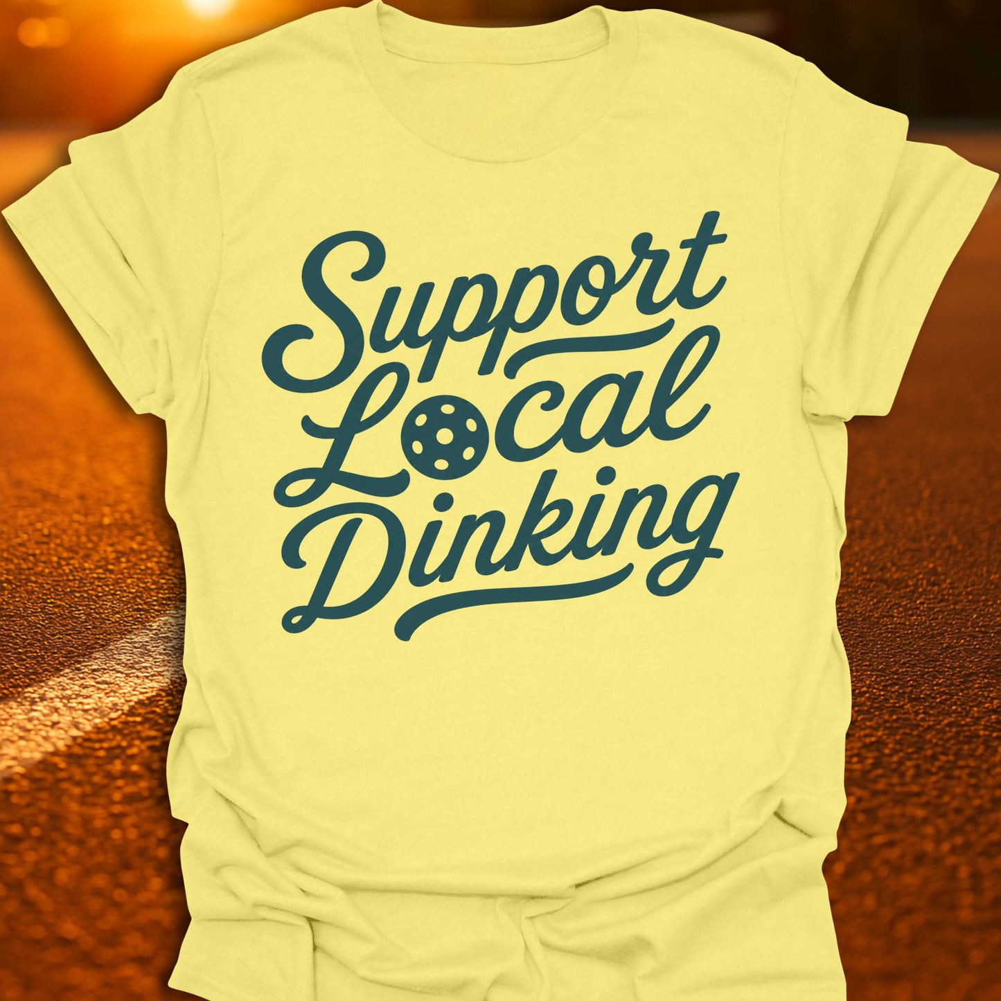Support Local Dinking Pickleball T-Shirt
