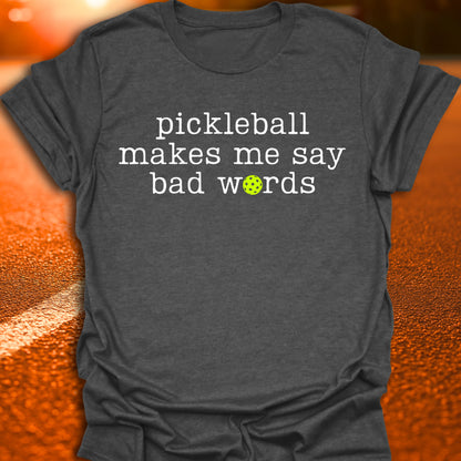 Bad Words Pickleball T-Shirt