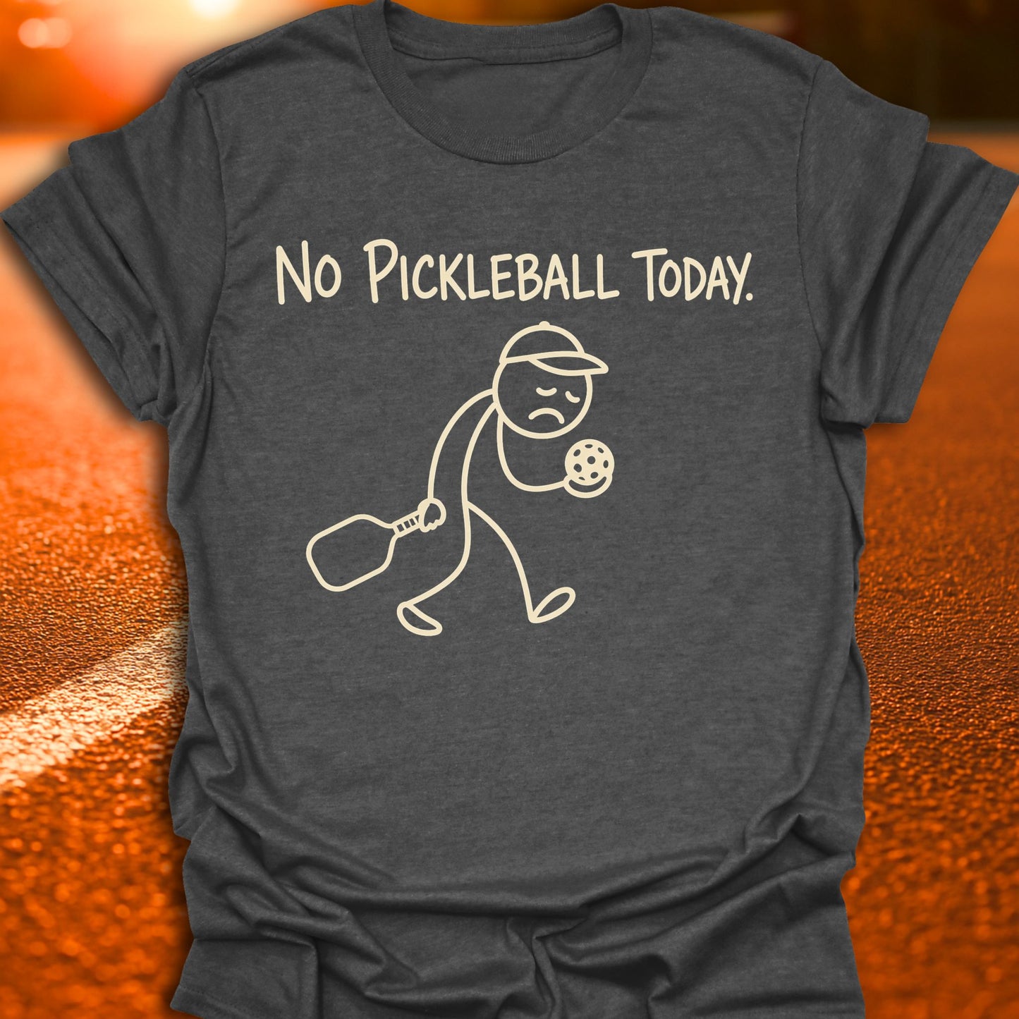 No Pickleball Today T-Shirt