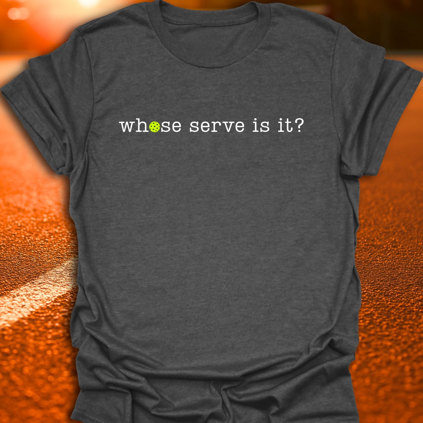 Whose Serve Is It Pickleball T-Shirt