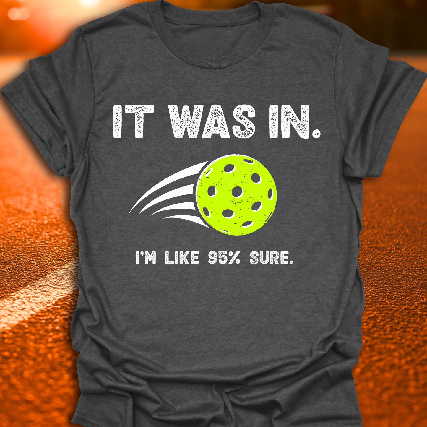 It Was In Pickleball T-Shirt