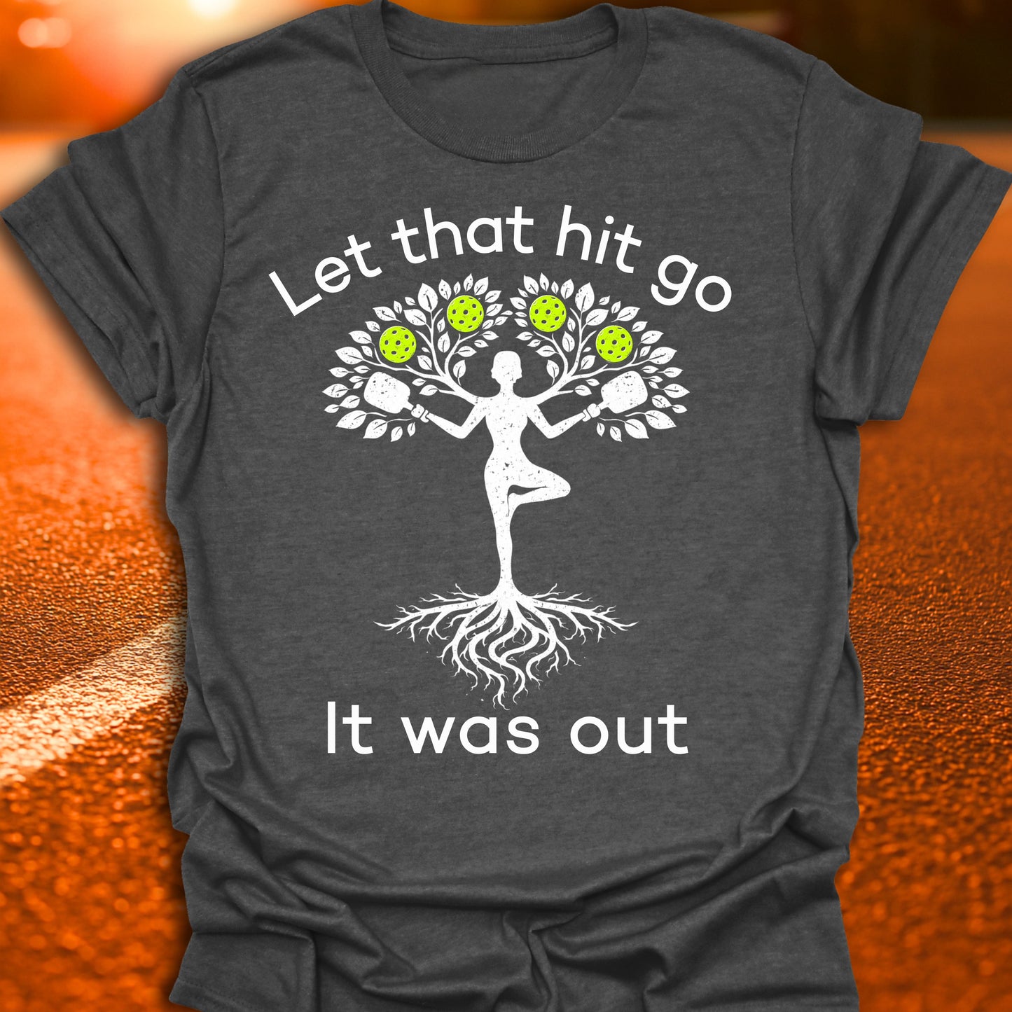 Let That Hit Go Pickleball T-Shirt