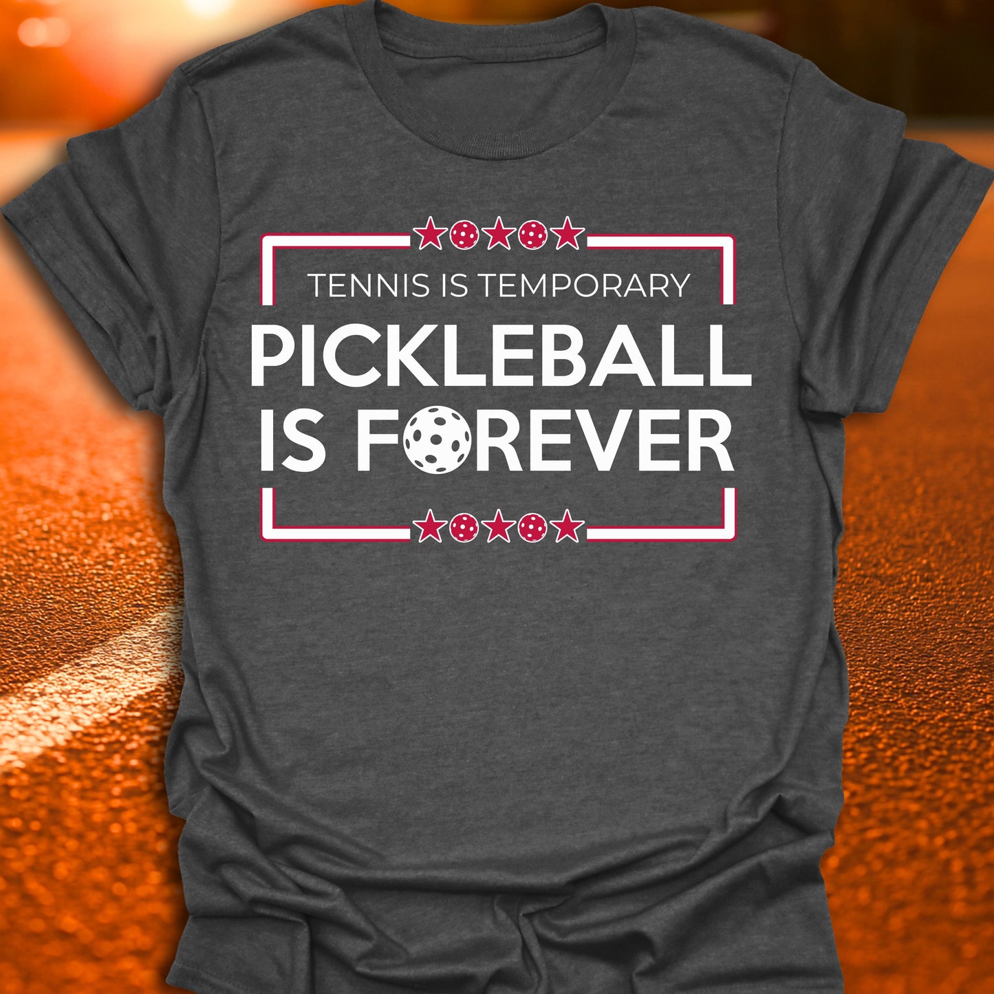 Tennis Is Temporary Pickleball T-Shirt