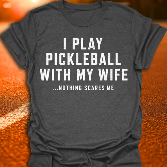 Nothing Scares Me Pickleball T-Shirt