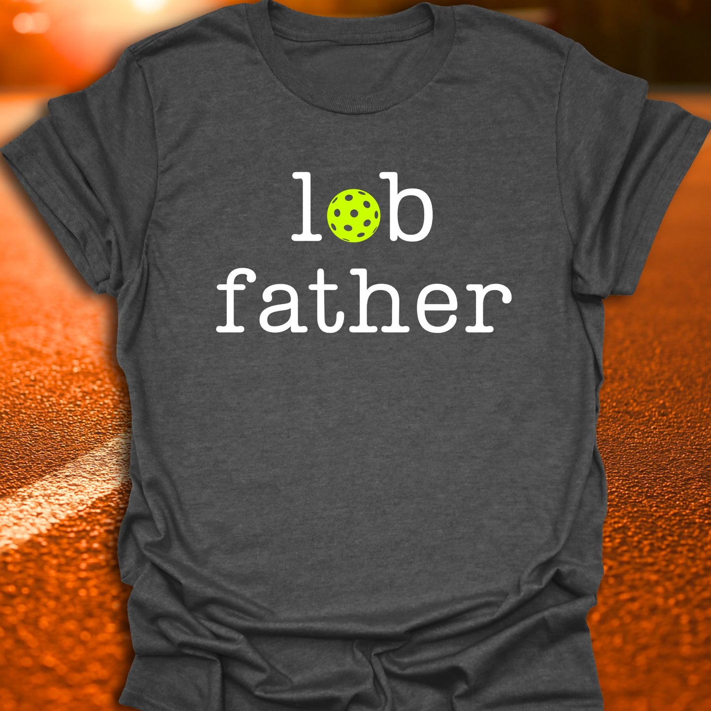 Lob Father Pickleball T-Shirt