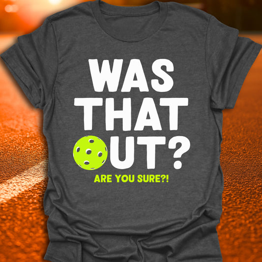 Was That Out T-Shirt