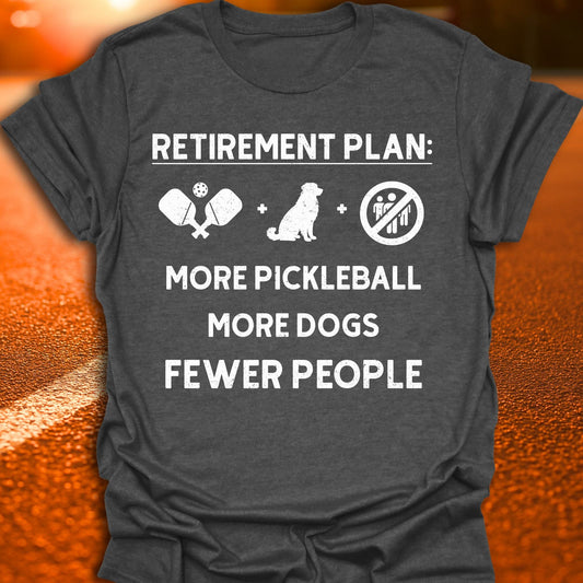 Retirement Plan Pickleball T-Shirt