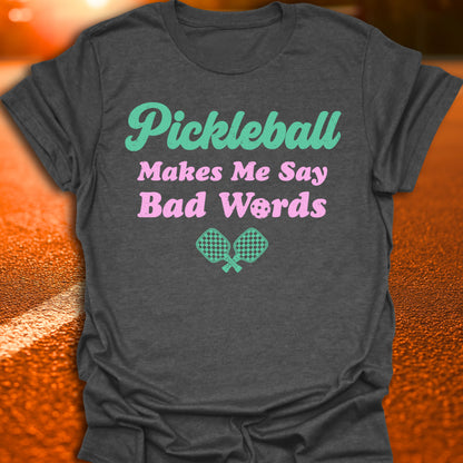 Bad Words Pickleball T-Shirt