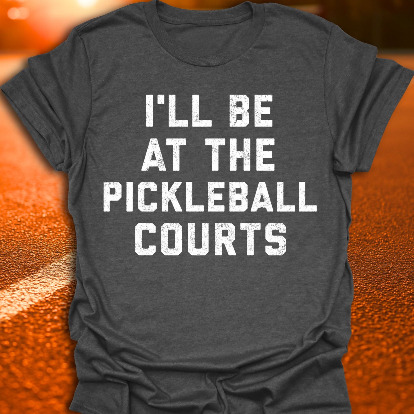 I'll Be At The Courts Pickleball T-Shirt