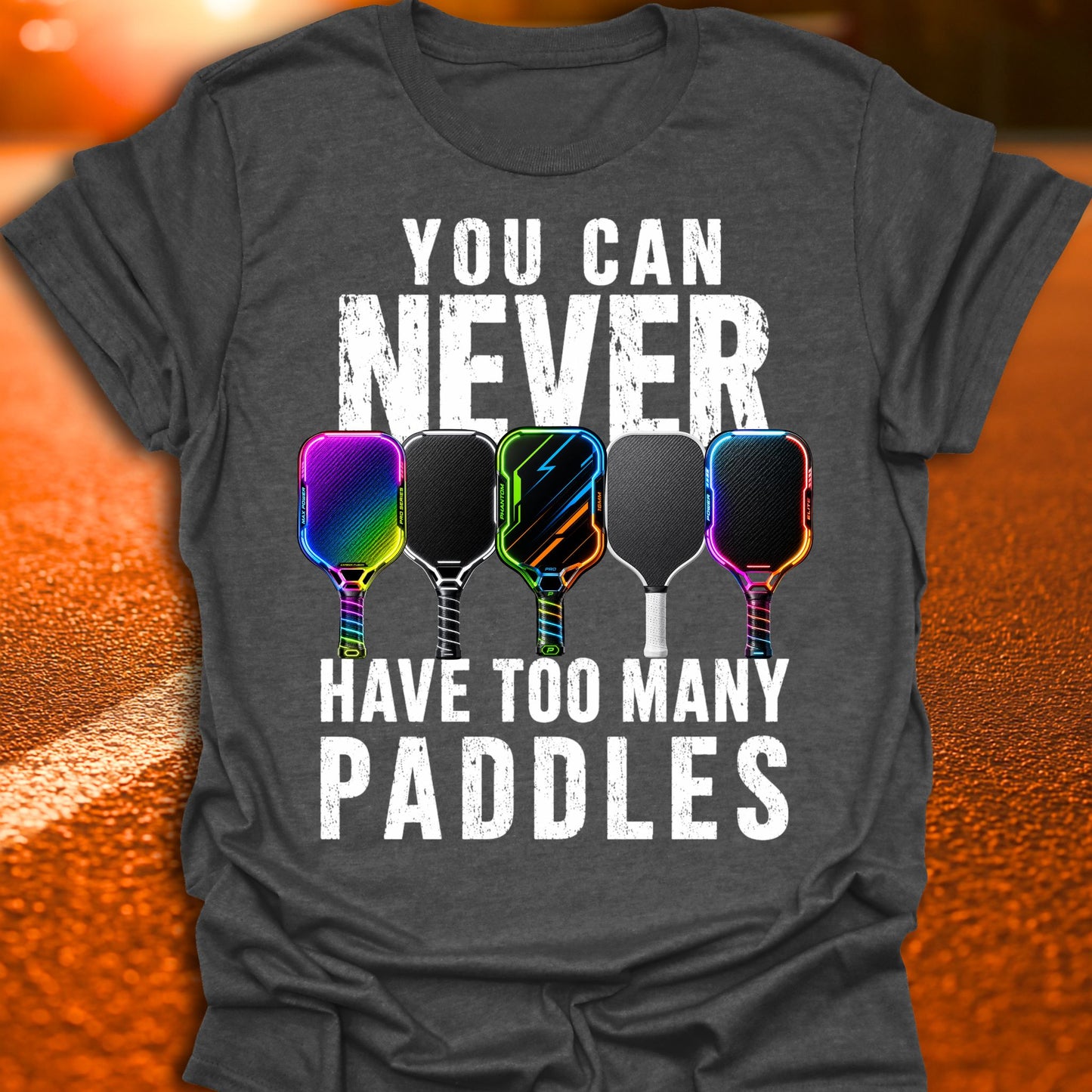 Never Have Too Many Paddles Pickleball T-Shirt