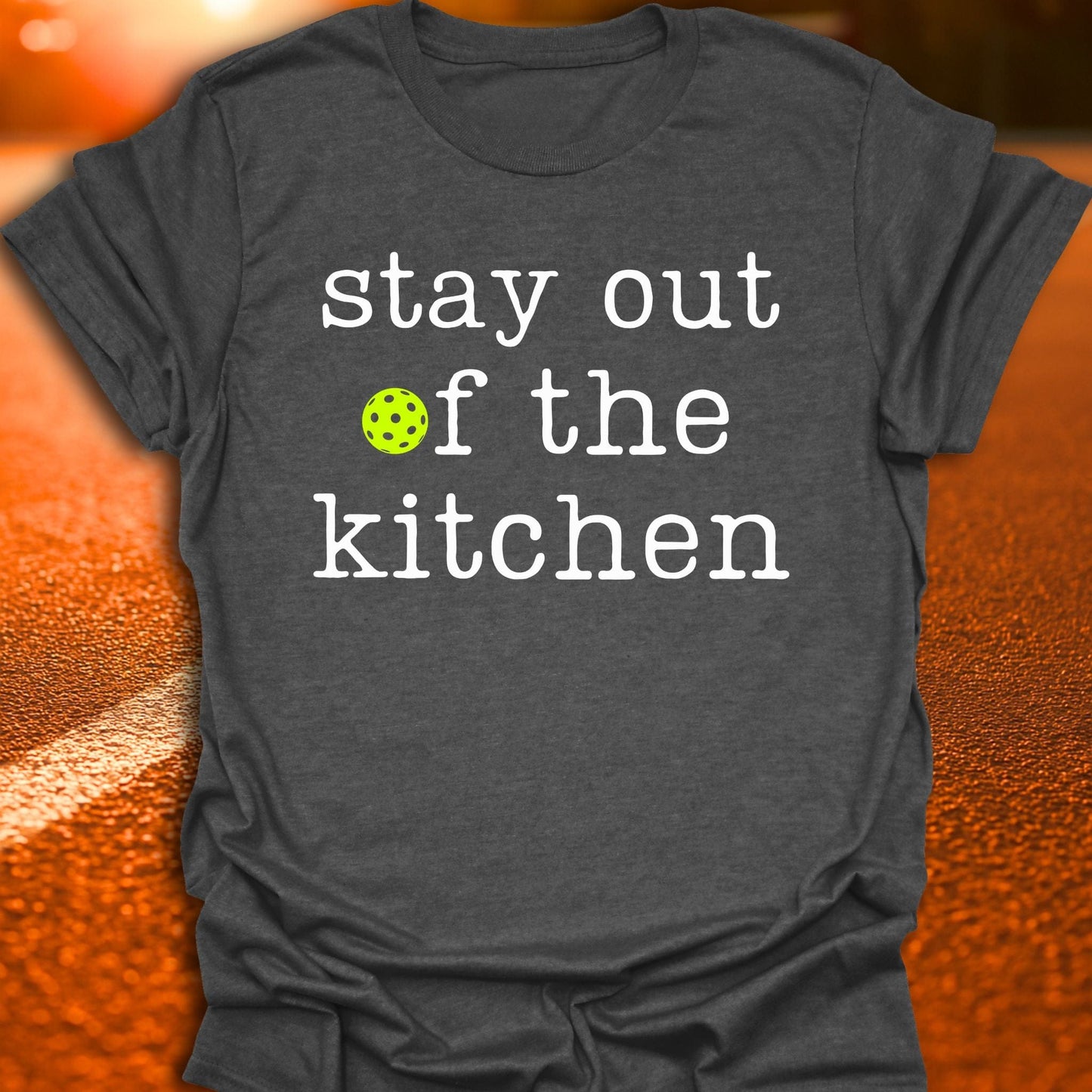 Stay Out Of The Kitchen Pickleball T-Shirt