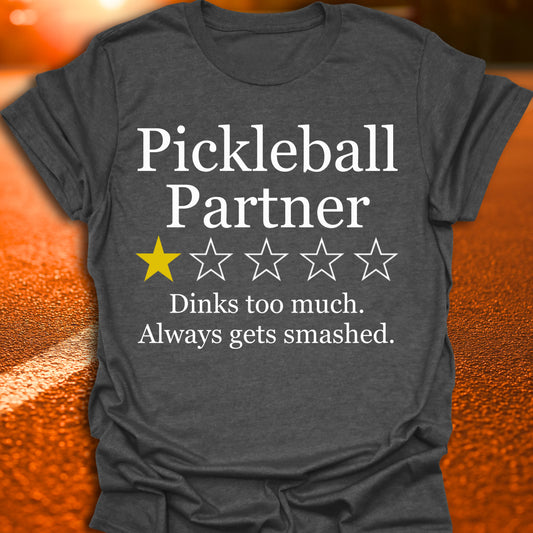 1 Star Review (Dinks Too Much) Pickleball T-Shirt