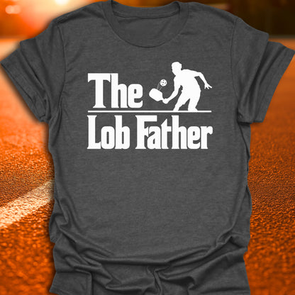 The Lob Father Pickleball T-Shirt