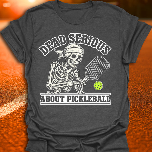 Dead Serious Pickleball T-Shirt
