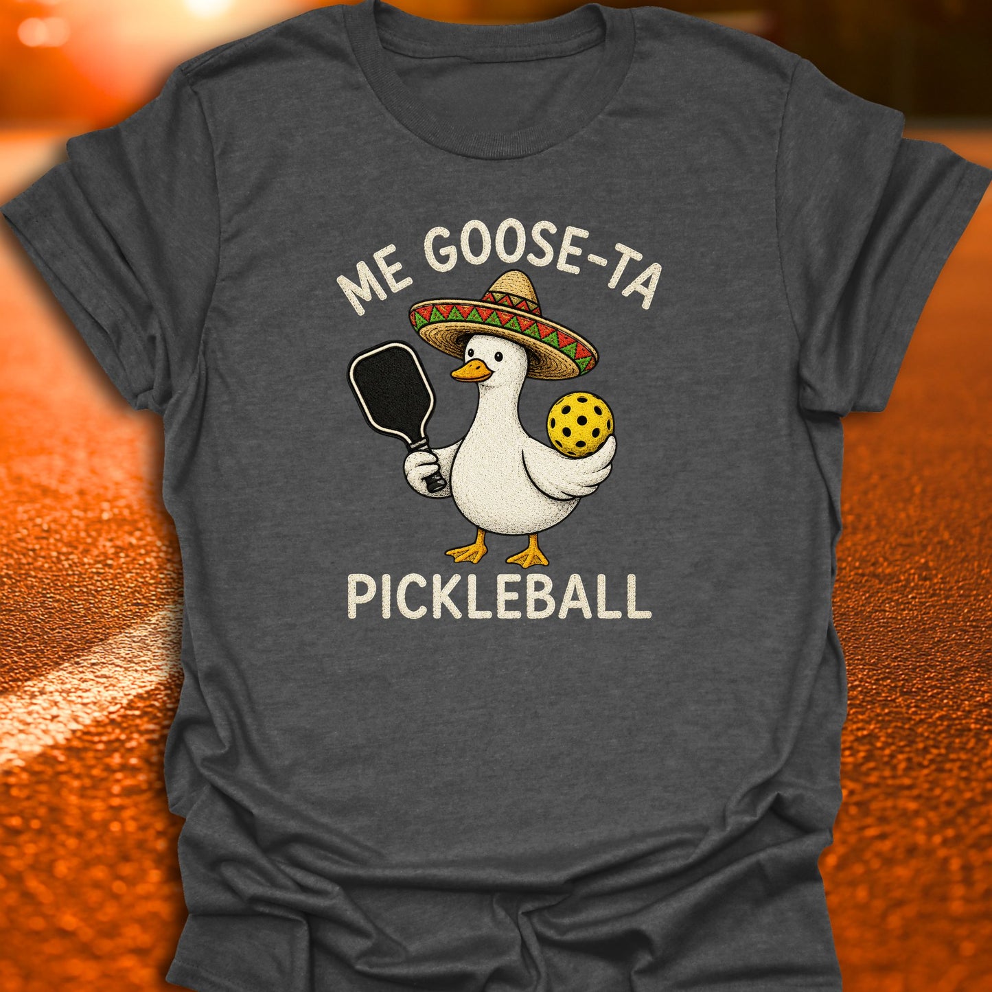 Me Goose-Ta Pickleball T-Shirt