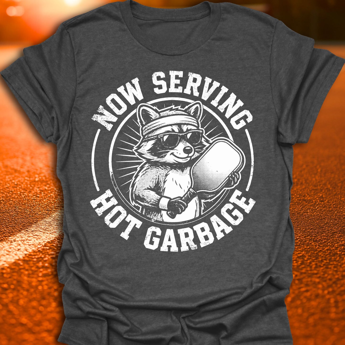 Now Serving Hot Garbage Pickleball T-Shirt
