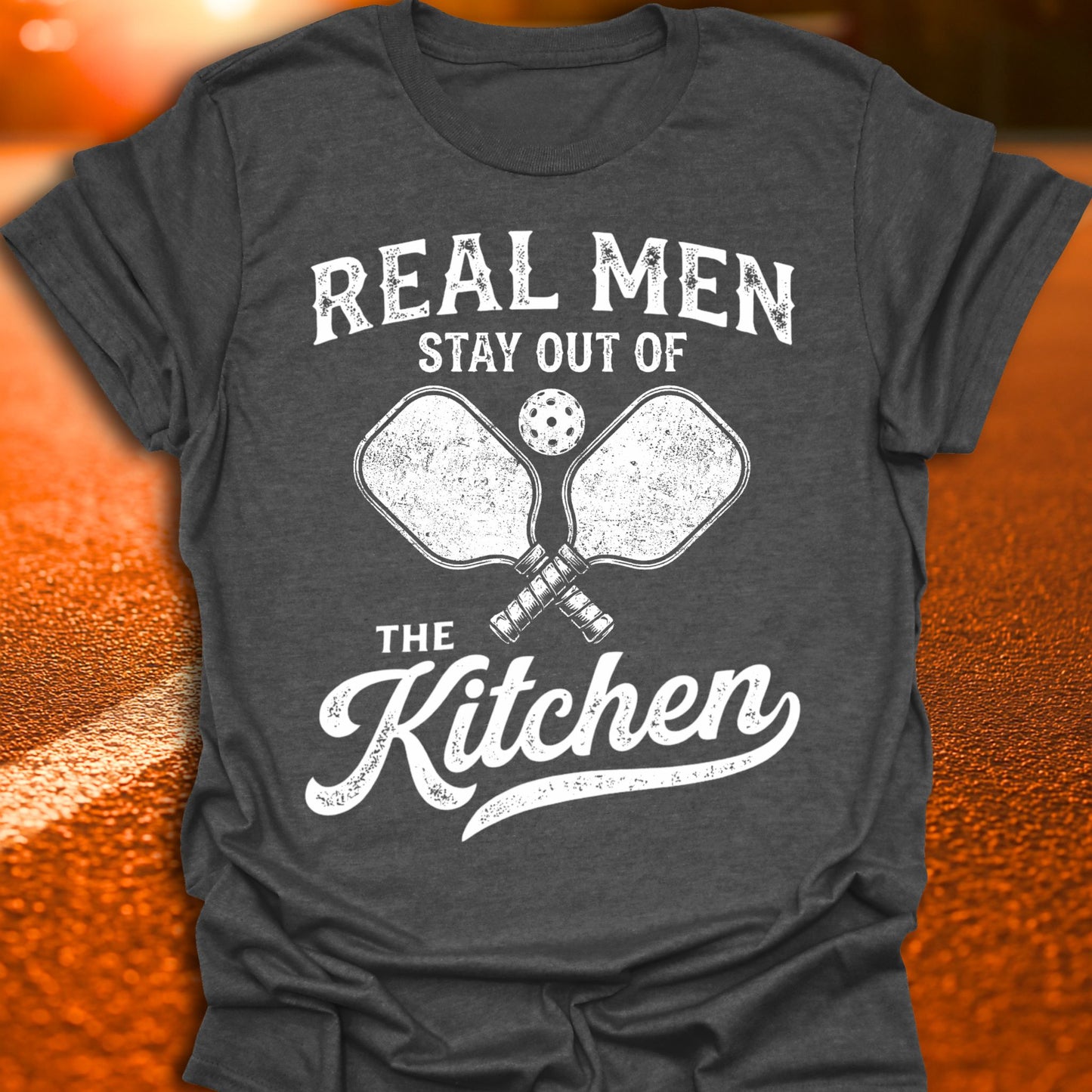 Real Men Stay Out Of The Kitchen Pickleball T-Shirt