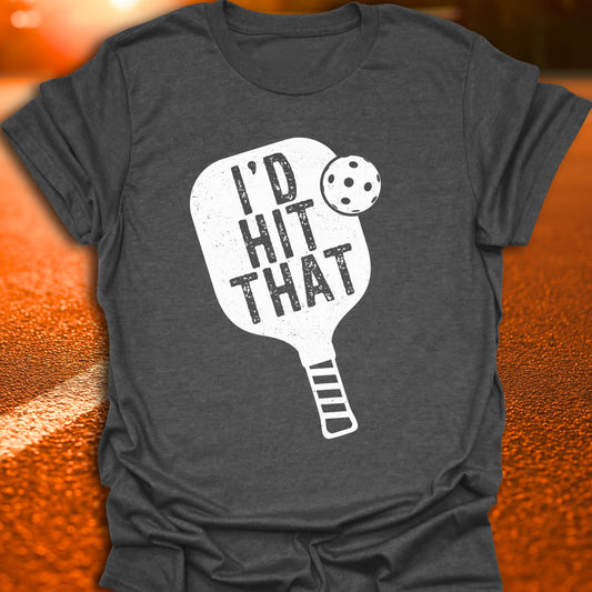 I'd Hit That T-Shirt