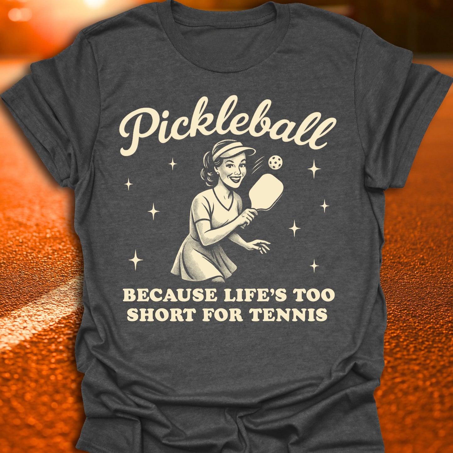 Life's Too Short For Tennis Pickleball T-Shirt