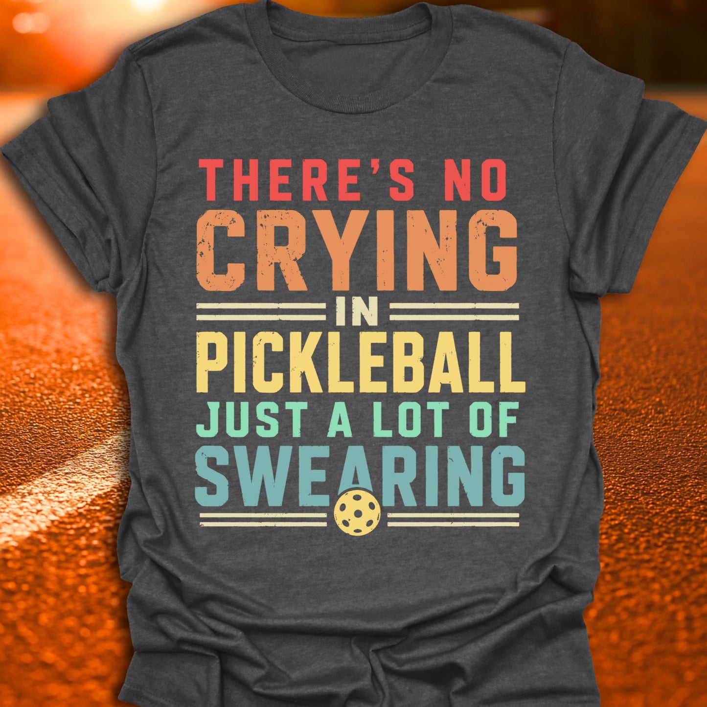 No Crying In Pickleball T-Shirt