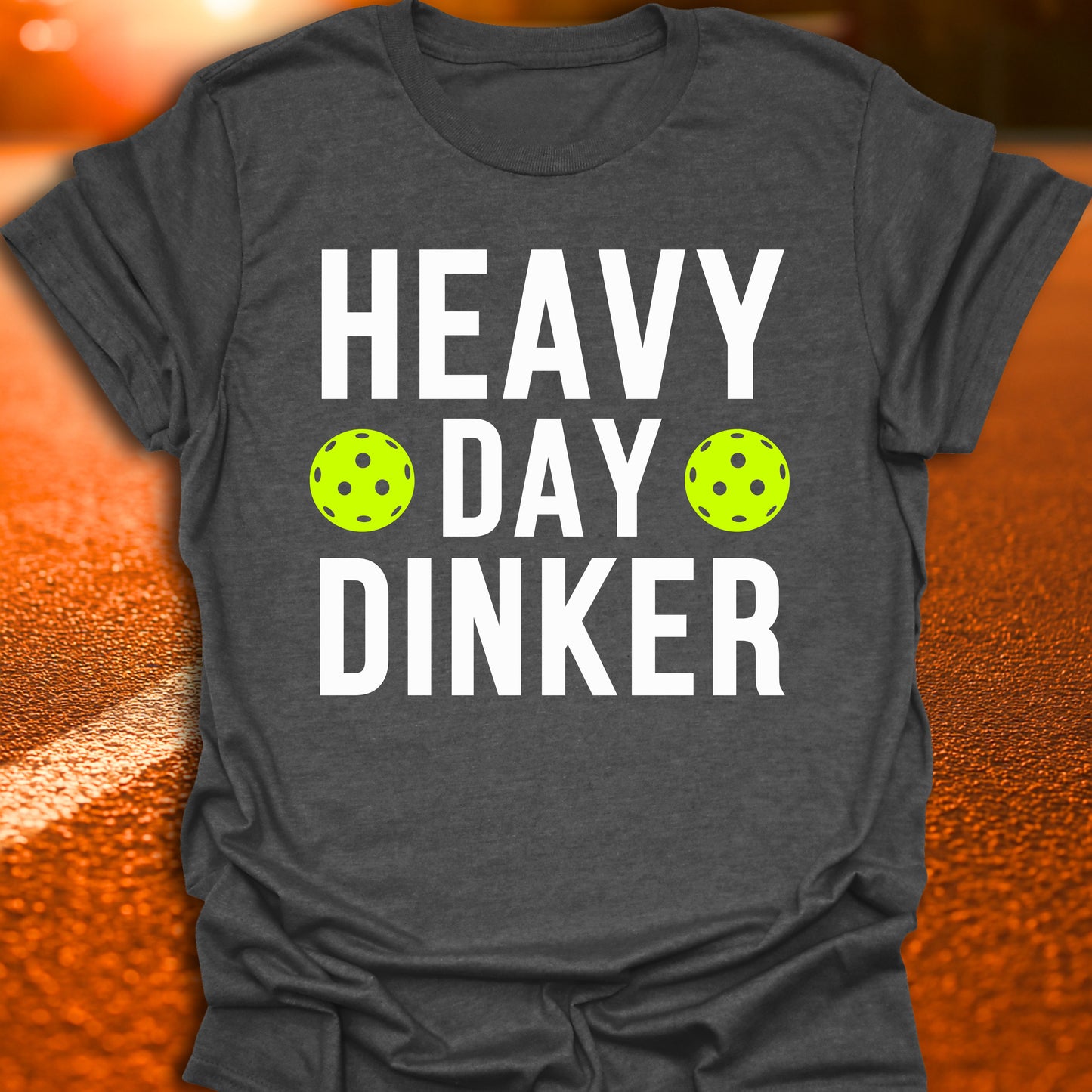 Heavy Day Dinker Pickleball T-Shirt