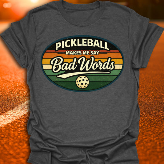 Bad Words Retro Pickleball T-Shirt