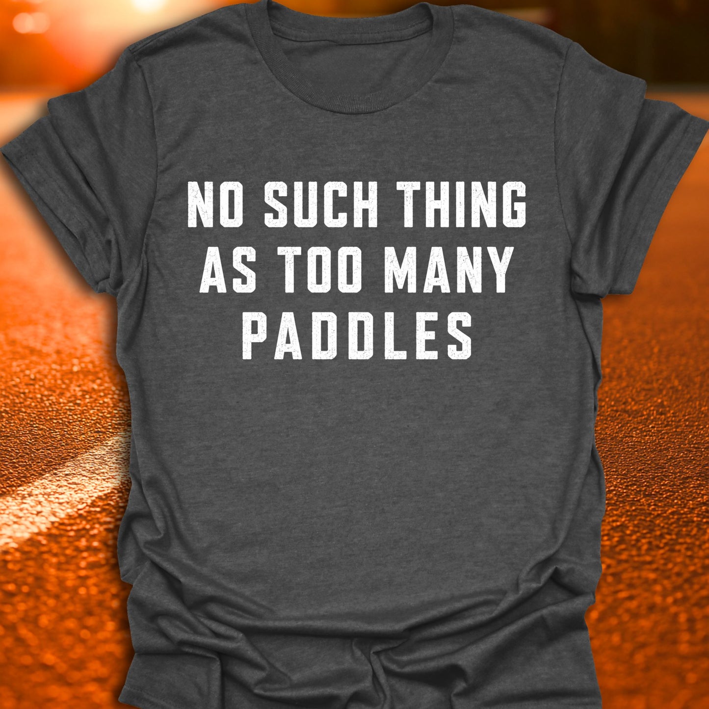 Too Many Paddles Pickleball T-Shirt