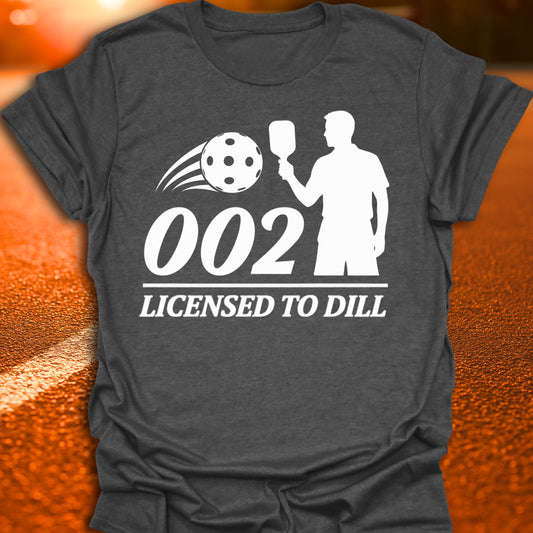 002 Licensed To Dill Pickleball T-Shirt