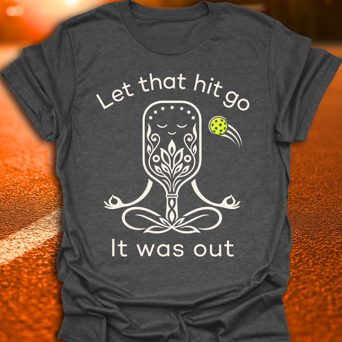 Let That Hit Go Pickleball T-Shirt