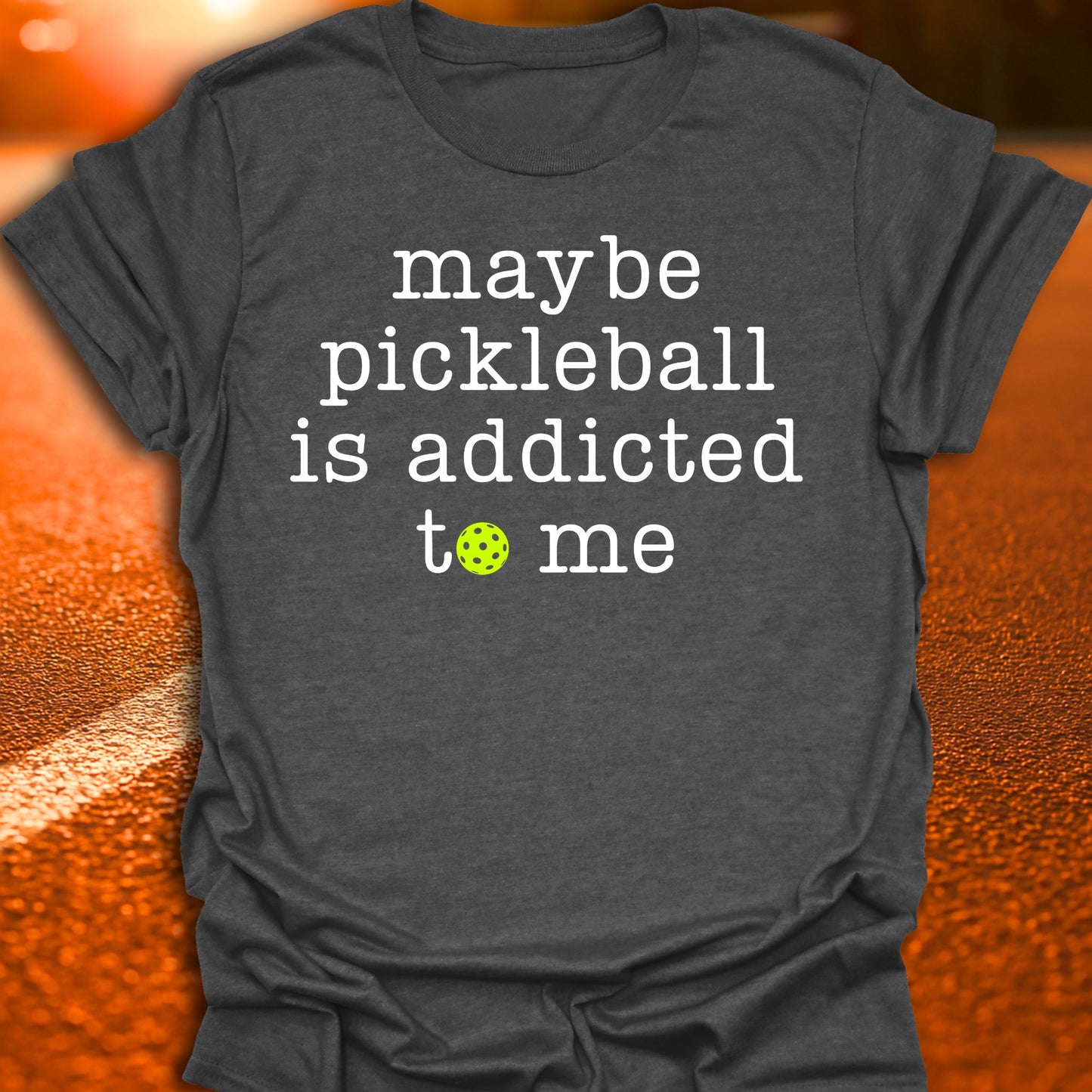 Addicted To Me Pickleball T-Shirt