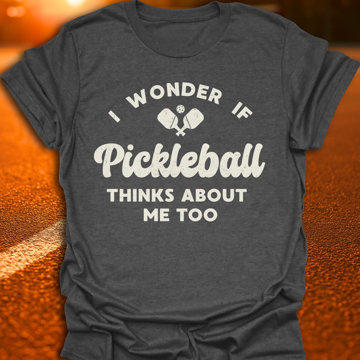 I Wonder If Pickleball Thinks About Me Too T-Shirt