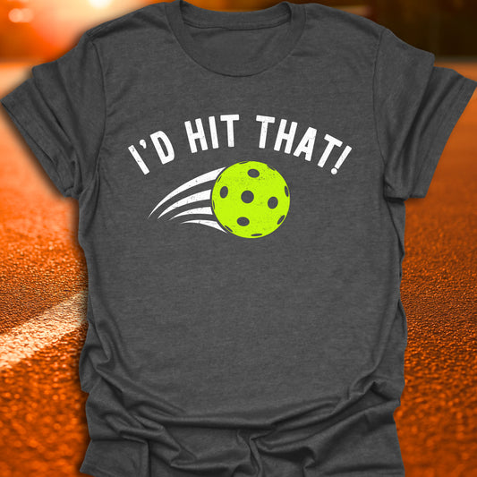I'd Hit That T-Shirt