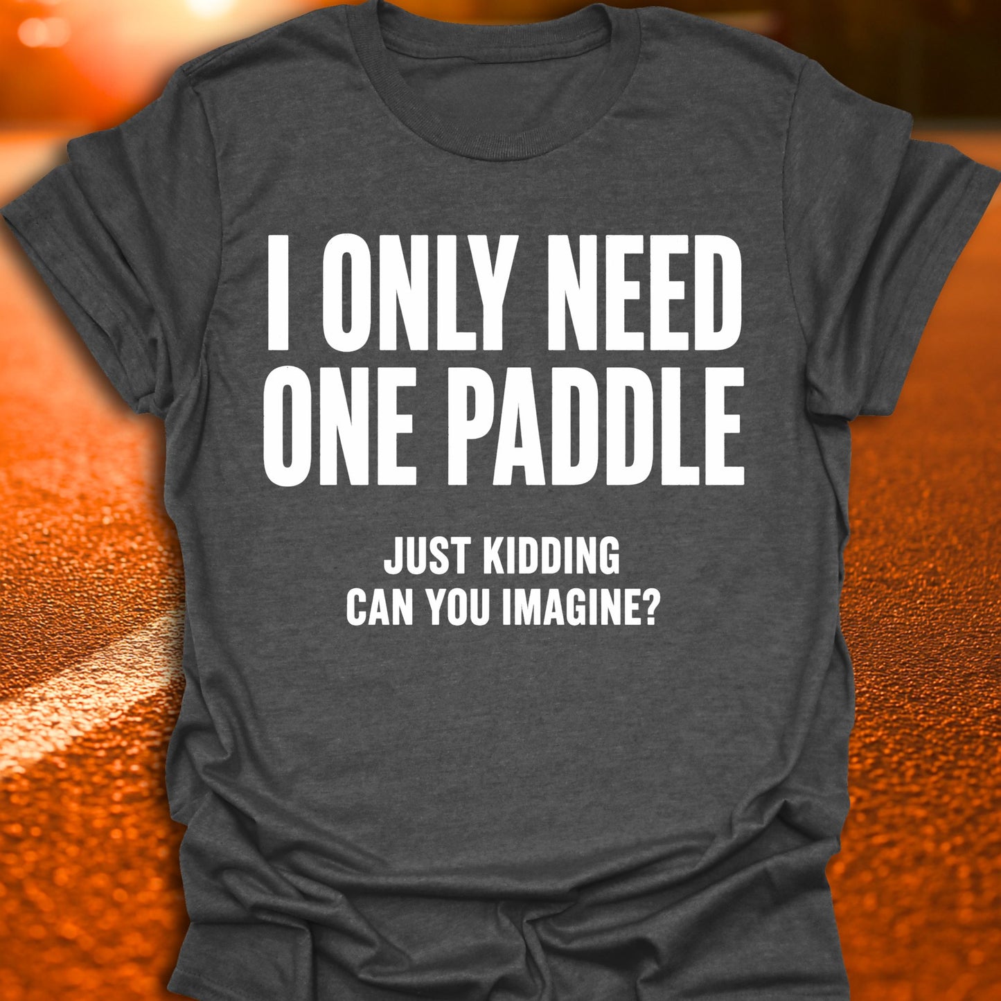 Only Need One Paddle Pickleball T-Shirt