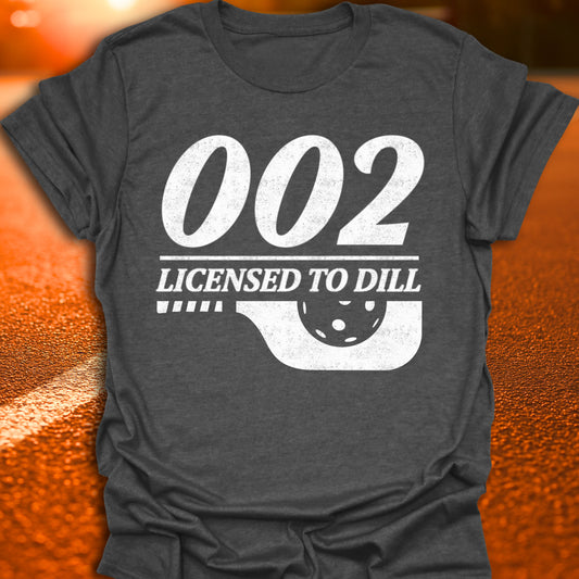 002 Licensed To Dill Pickleball T-Shirt