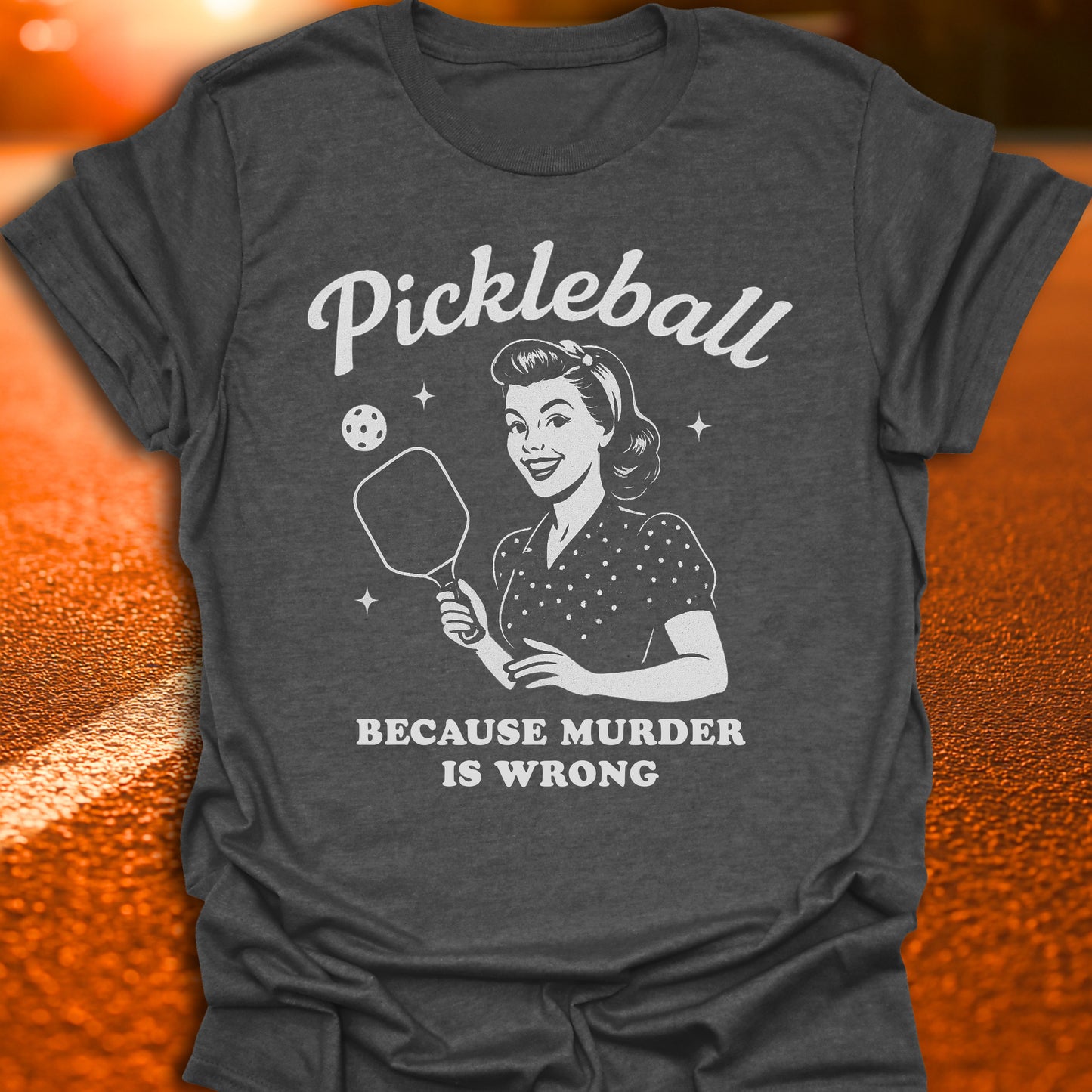 Murder Is Wrong Pickleball T-Shirt