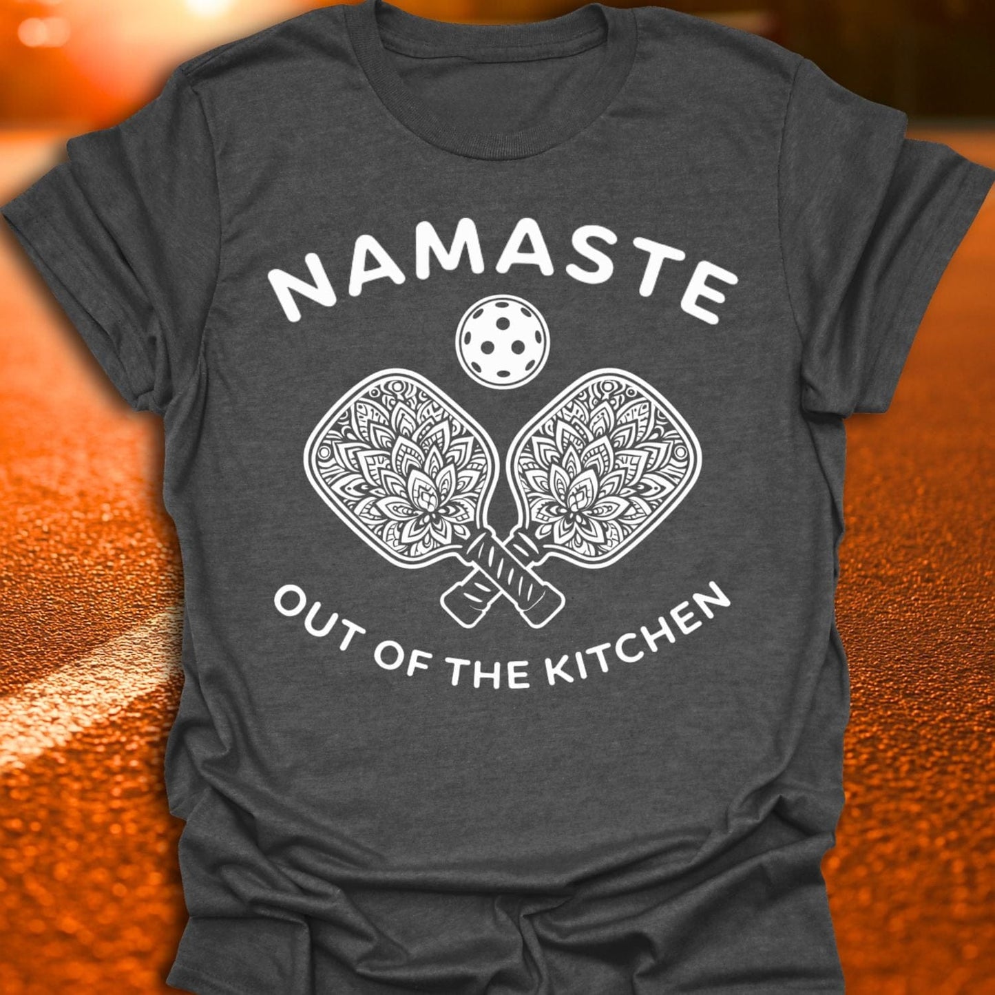 Namaste Out Of The Kitchen Pickleball T-Shirt