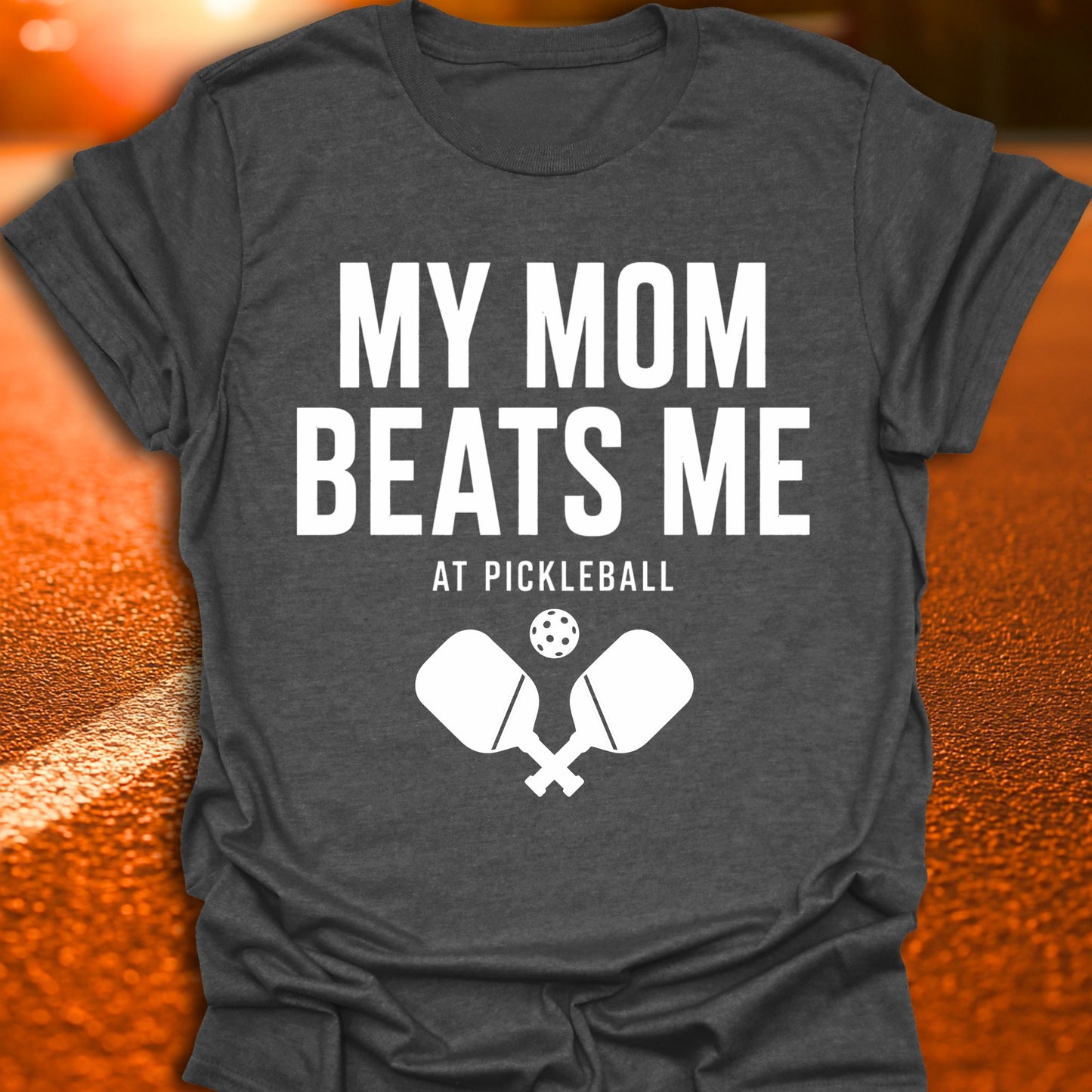 My Mom Beats Me Pickleball T-Shirt