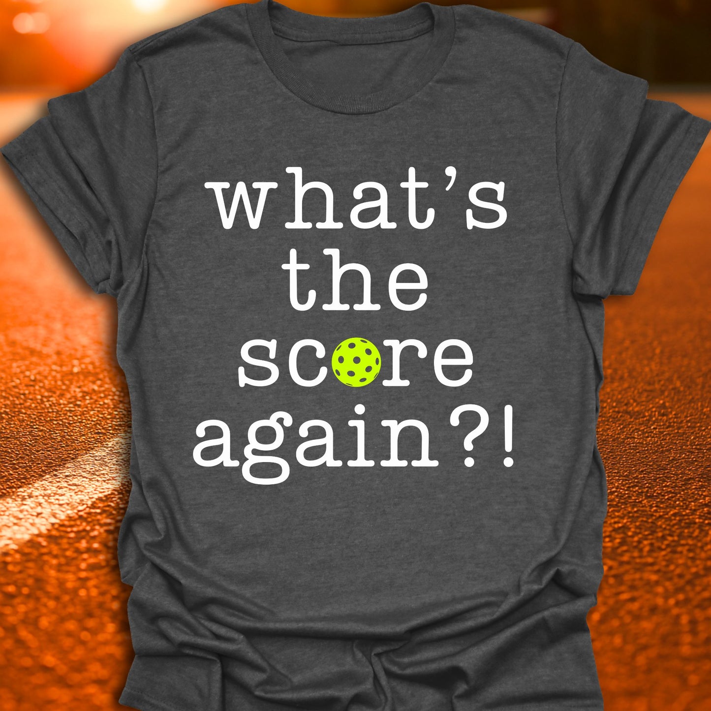 What's The Score Again Pickleball T-Shirt