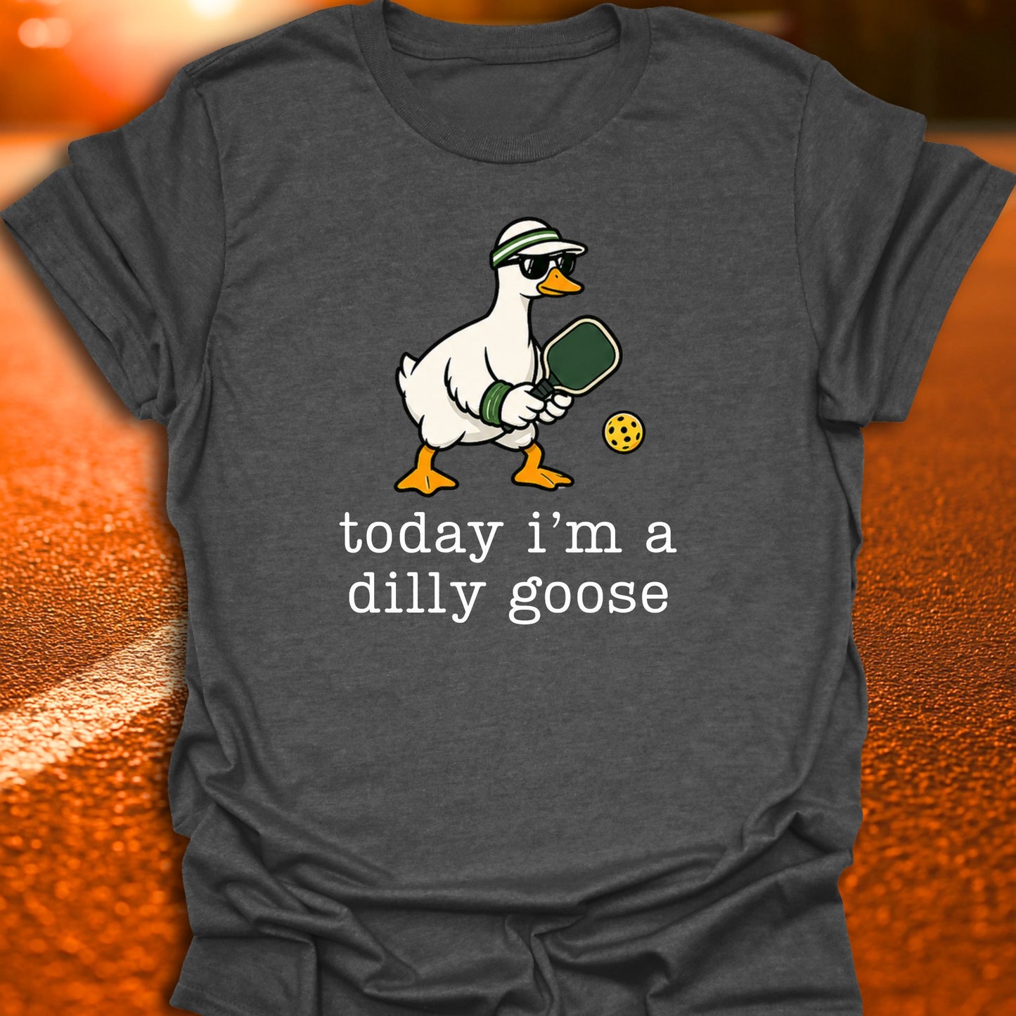Today I'm A Dilly Goose Pickleball T-Shirt