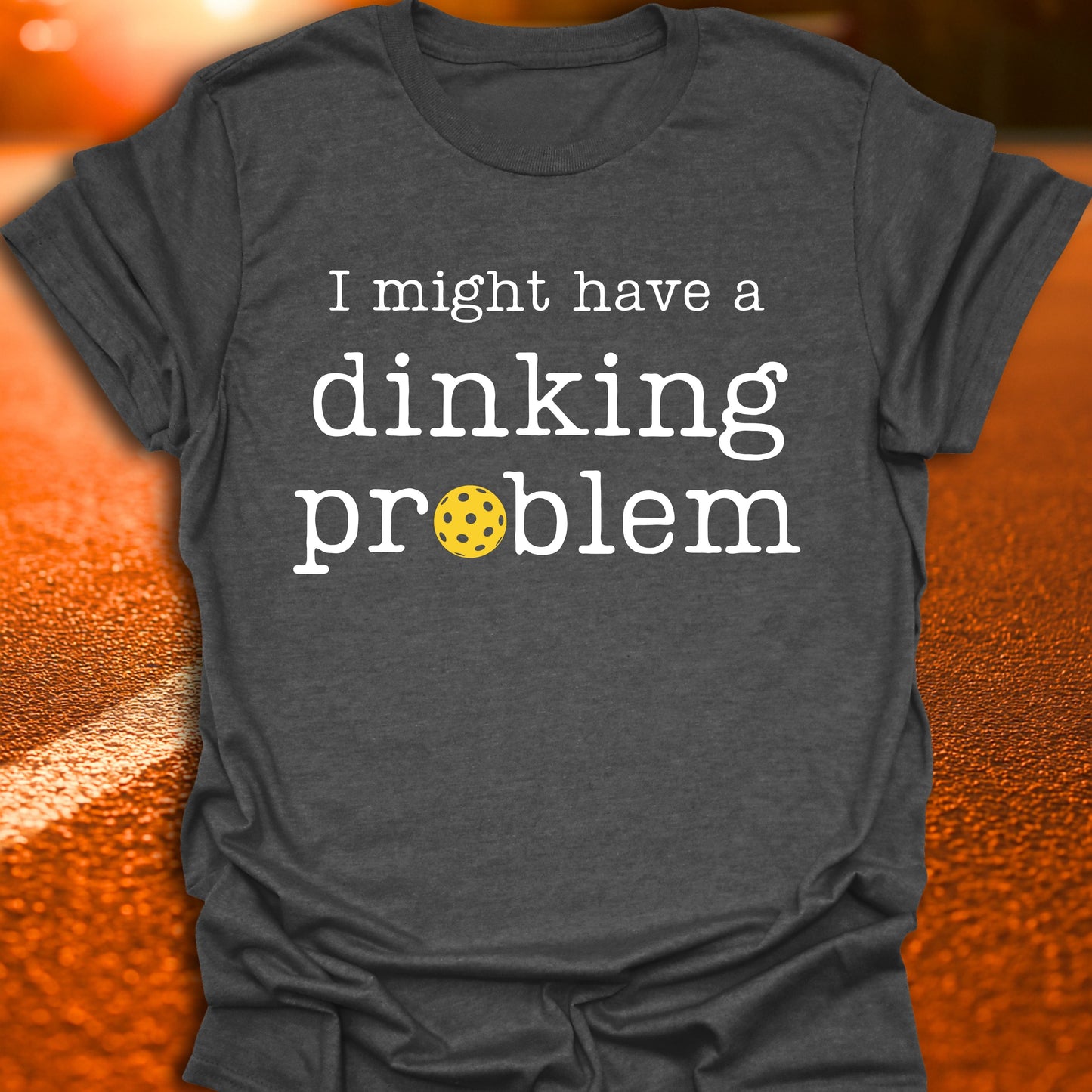 Dinking Problem Pickleball T-Shirt