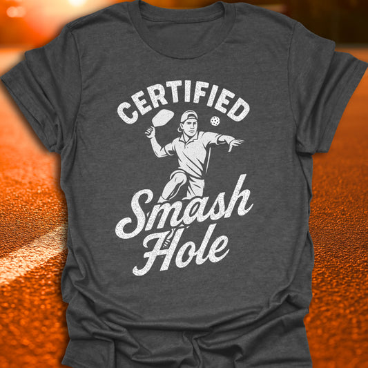 Certified Smash Hole Pickleball T-Shirt
