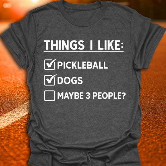 Things I Like Pickleball T-Shirt